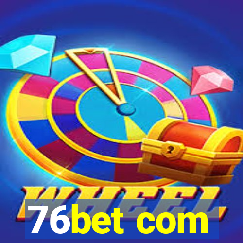 76bet com